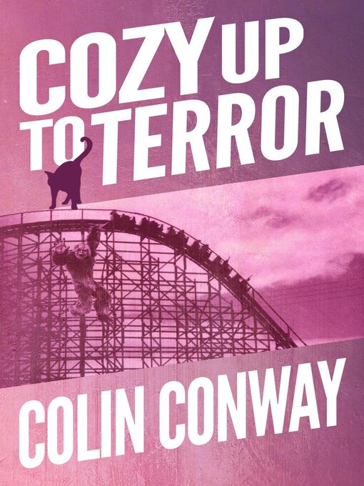 Title details for Cozy Up to Terror by Colin Conway - Wait list